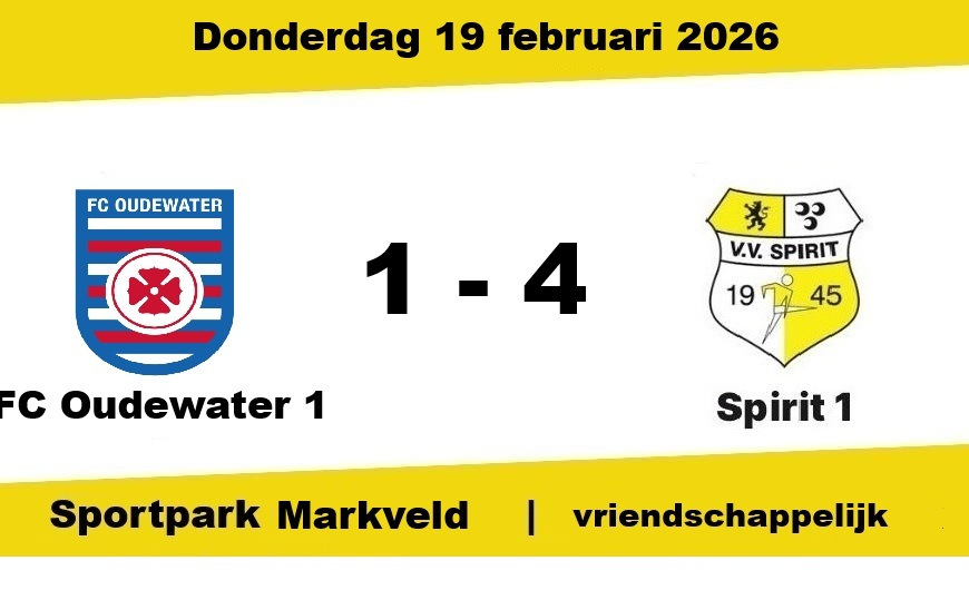 Spirit wint vriendschappelijke wedstrijd van 2e klasser Oudewater (1-4)
