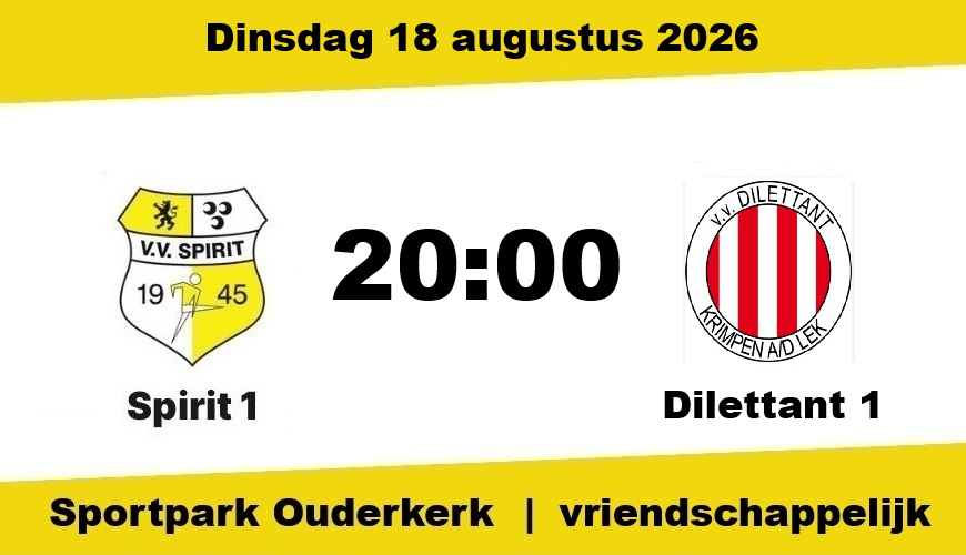 Spirit speelt in Ouderkerk vriendschappelijk tegen Dilettant